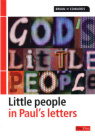 God's Little People: In Pauls Letters